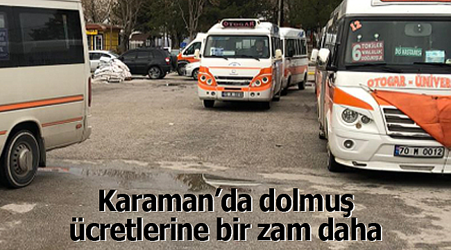 Karaman'da dolmuşlara bir zam daha