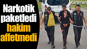Narkotik paketledi, hakim affetmedi