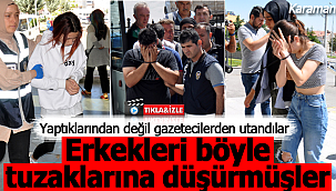 Yaptıklarından değil, gazetecilerden utandılar