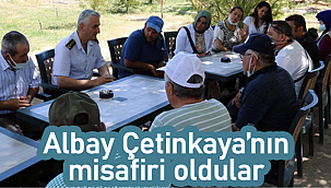 Albay Çetinkaya'nın misafiri oldular