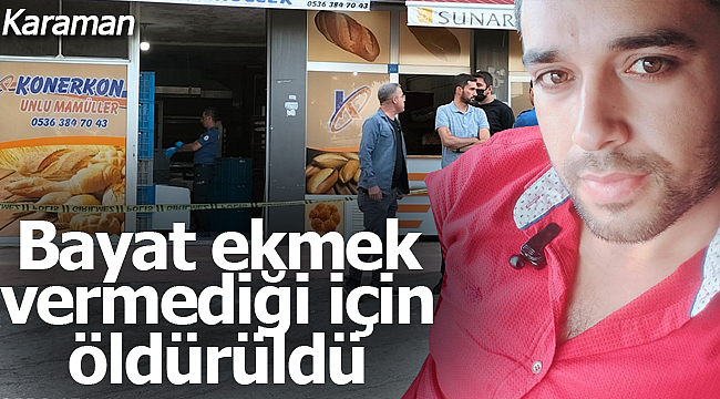 Bayat ekmek vermediği için öldürüldü