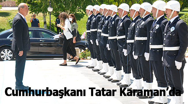 Cumhurbaşkanı Tatar Karaman'da