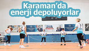 Milliler Karaman'da enerji topluyor