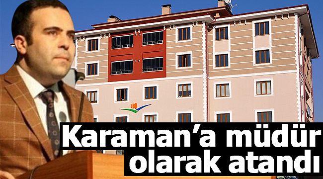 Murat Yılmaz Karaman'a müdür oldu