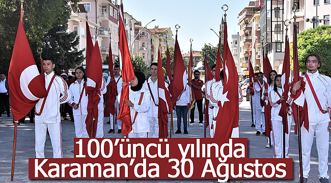 Yüzüncü yılında Karaman'da 30 Ağustos