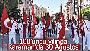 Yüzüncü yılında Karaman'da 30 Ağustos