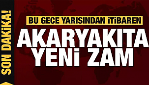 Akaryakıta yeni zam