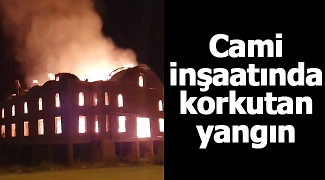 Cami inşaatında korkutan yangın