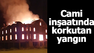 Cami inşaatında korkutan yangın