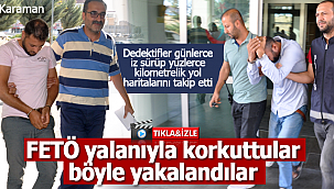 FETÖ yalanıyla korkuttular dedektiflerden kaçamadılar