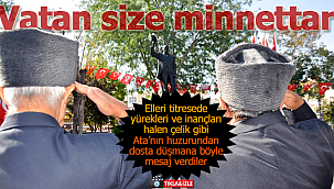 Gazilerden dosta düşmana mesaj