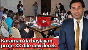 Karaman'da başlayan proje 33 dile çevrilecek