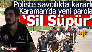 Karaman'da 'Sil Süpür' operasyonu sürüyor