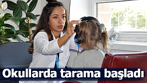 Okullarda tarama başladı