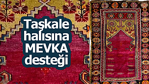 Taşkale halısına MEVKA desteği