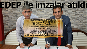 EDEP ile imzalar atıldı