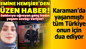 Emine hemşireden üzen haber