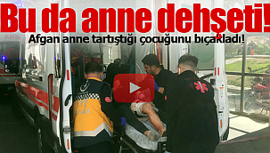 Gözü dönen anne oğlunu bıçakladı