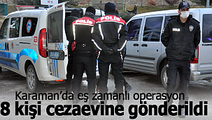 Karaman'da eş zamanlı operasyon