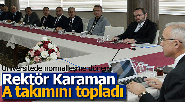 Rektör Karaman A takımını topladı