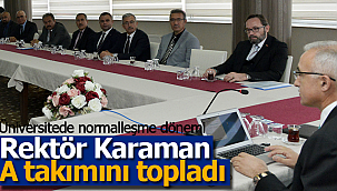 Rektör Karaman A takımını topladı