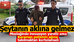 Şeytanın aklına gelmez, cezaevine gönderildi