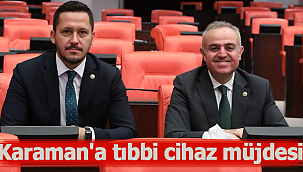 Karaman'a tıbbi cihaz müjdesi