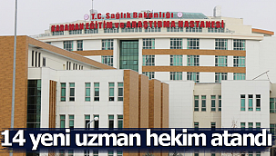 Karaman'da 14 yeni uzman hekim atandı