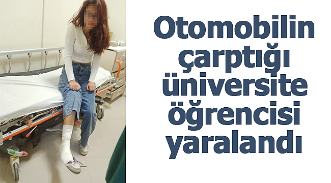 Otomobilin çarptığı üniversite öğrencisi yaralandı