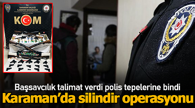 Karaman'da silindir operasyonu