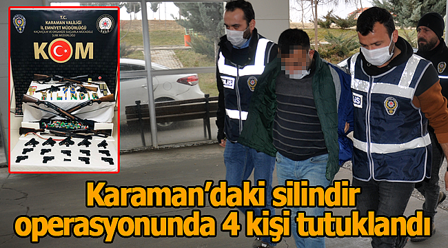 Karaman'daki silindir operasyonuna 4 tutuklama