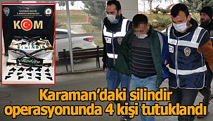 Karaman'daki silindir operasyonuna 4 tutuklama