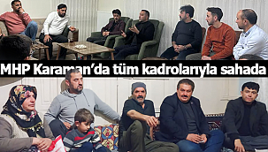 MHP Karaman'da tüm kadrolarıyla sahada