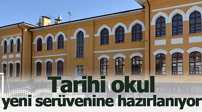 Tarihi okul yeni serüvenine hazırlanıyor