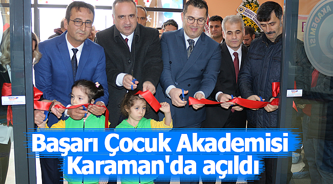 Başarı Çocuk Akademisi Karaman'da açıldı
