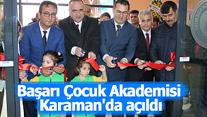 Başarı Çocuk Akademisi Karaman'da açıldı