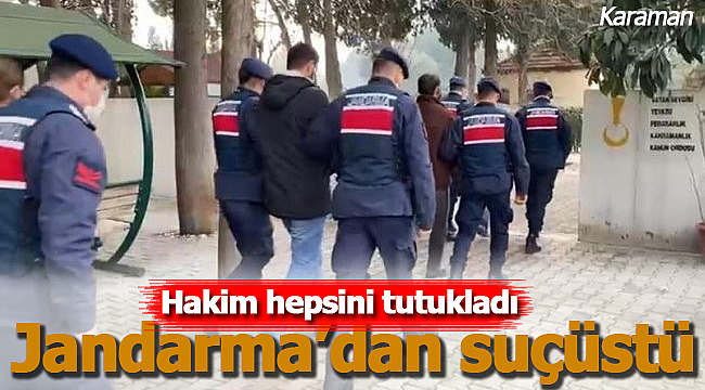 Jandarma suçüstü yaptı hepsi tutuklandı