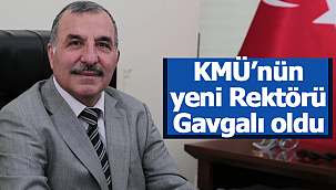 KMÜ'nün yeni rektörü Gavgalı oldu