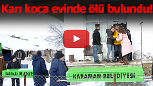Karaman'da karı koca evinde ölü bulundu