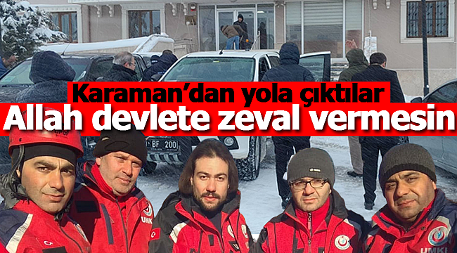 Karaman'dan bölgeye hareket ettiler