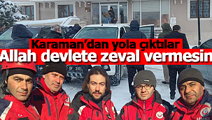 Karaman'dan bölgeye hareket ettiler