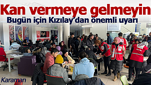 Kızılay'dan önemli uyarı bugün kan vermeye gelmeyin