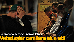 Karaman'da yılın ilk teravih namazı kılındı