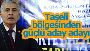 Taşeli bölgesinden güçlü aday adayı