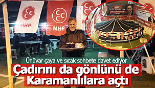 Çadırını da gönlünü de Karamanlılara açtı