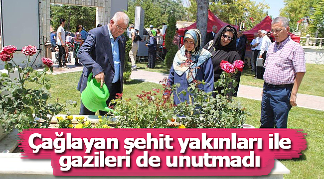 Çağlayan şehit yakınları ile gazileri de unutmadı