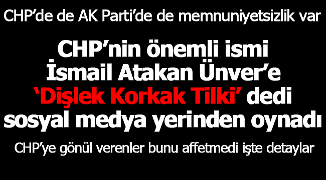 CHP'de 'korkak dişlek tilki' şoku