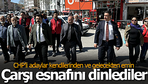 CHP'li adaylar çarşı esnafını dinledi