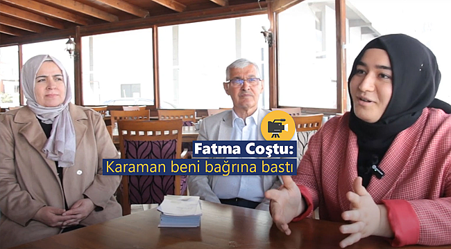 Coştu: Karaman beni bağrına bastı