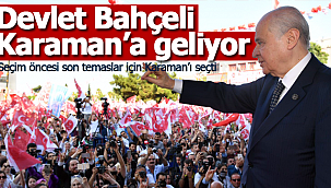 Devlet Bahçeli Karaman'a geliyor